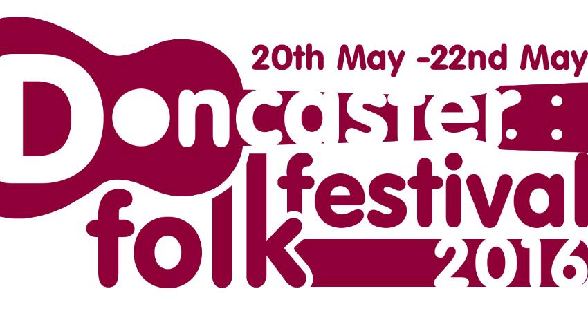 DONCASTER FOLK FESTIVAL 2016