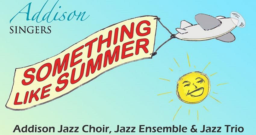 SOMETHING LIKE SUMMER - ADDISON SINGERS JAZZ ENSEMBLE & JAZZ CHOIR