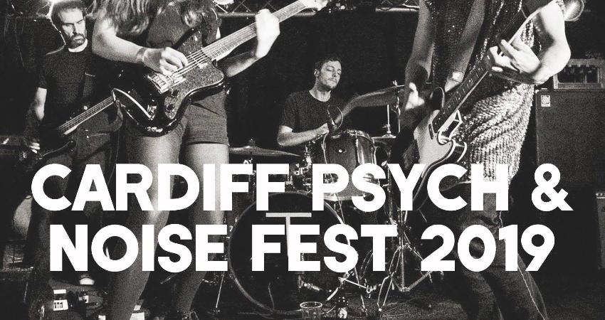 CARDIFF PSYCH & NOISE FEST 2019