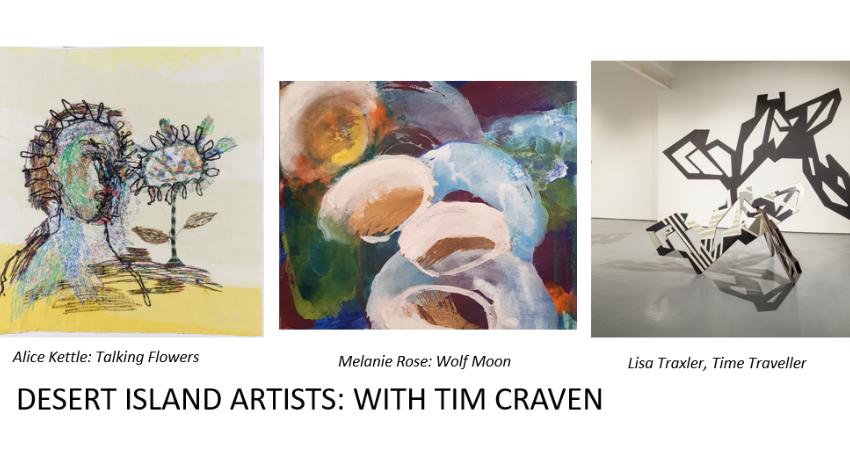 Desert Island Artists: Join Alice Kettle, Melanie Rose and Lisa Traxler online with Tim Craven