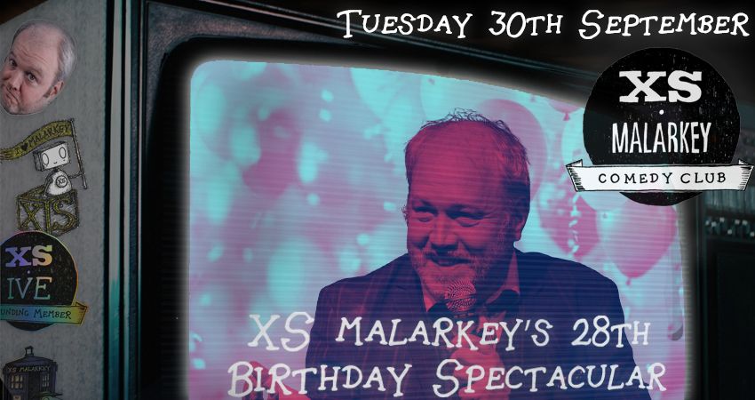 XS Malarkey's 28th Birthday Spectacular!
