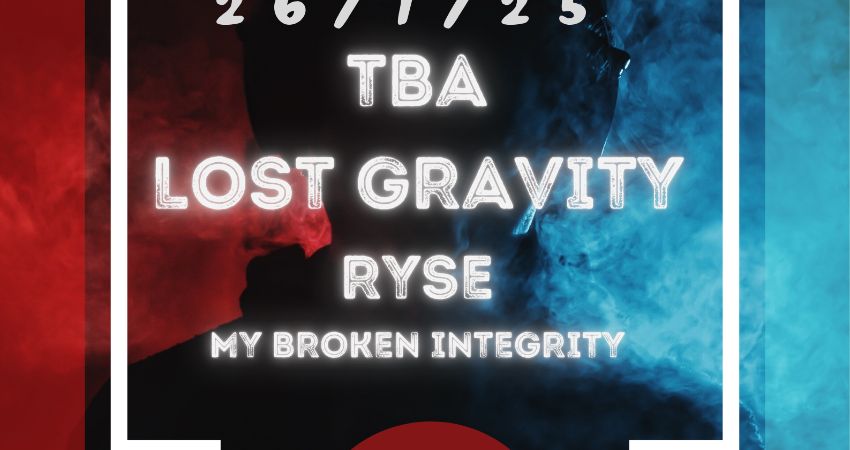 YUCKCLUB NIGHT PRESENTS - TBA - LOST GRAVITY - RYSE - MY BROKEN INTEGRITY, ELLIOT SWIFT 