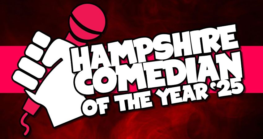 HAMPSHIRE COMEDIAN OF THE YEAR, GRAND FINAL SATURDAY 25TH OCTOBER 2025 
