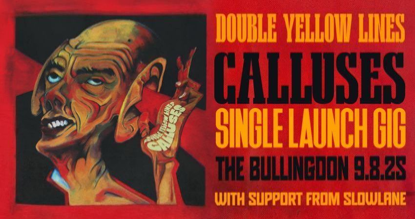 Double Yellow Lines: Calluses Single Launch Gig