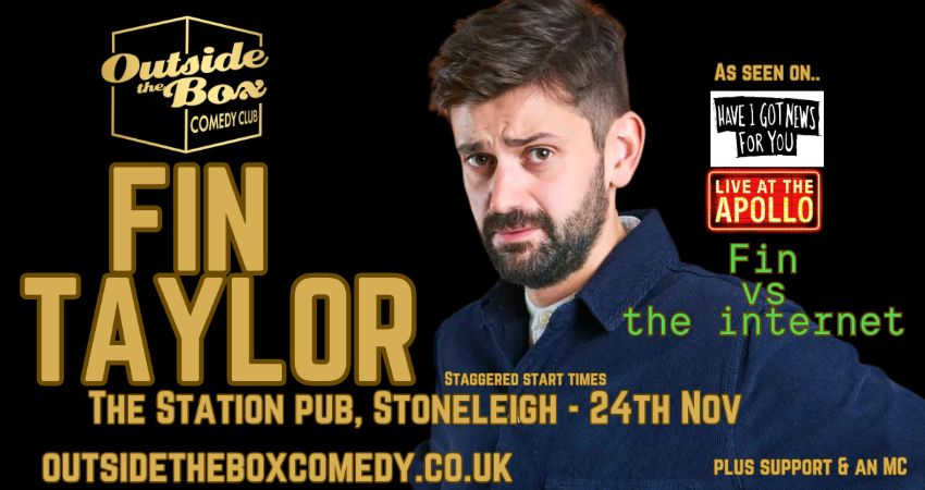 FIN TAYLOR AT OUTSIDE THE BOX COMEDY CLUB AT THE STATION PUB, STONELEIGH 