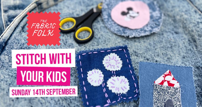 STITCH WITH YOUR KIDS AND THE FABRIC FOLK 