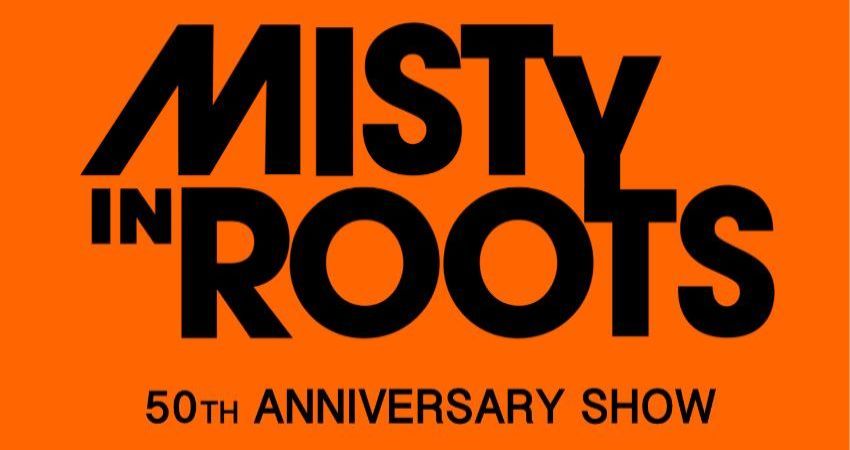 MISTY IN ROOTS 50TH ANNIVERSARY SHOW - BRIGHTON 