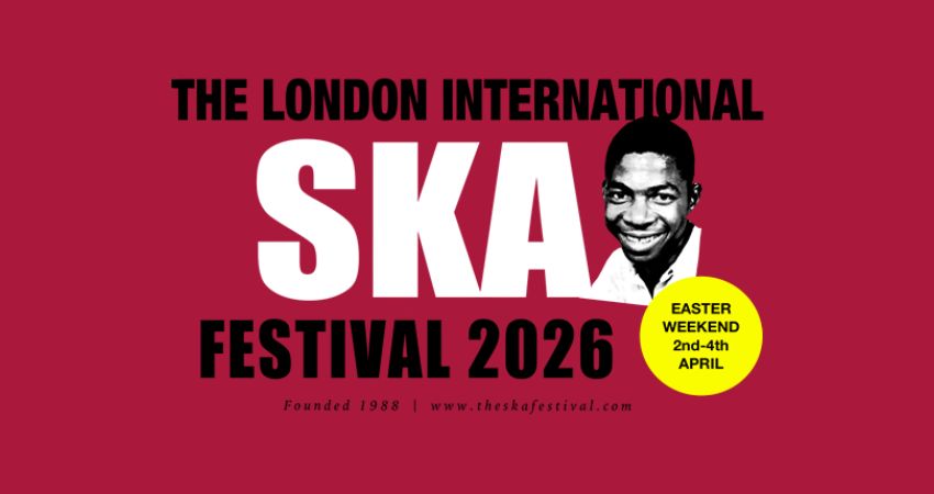 THE LONDON INTERNATIONAL SKA FESTIVAL 2026 