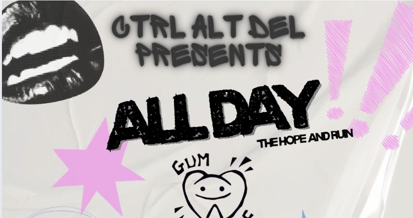 CTRL ALT DEL: ALL DAY ALL NIGHT