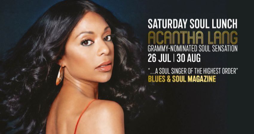 SATURDAY SOUL LUNCH | ACANTHA LANG’S SOUL SELECTION 