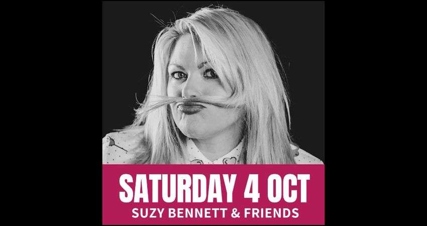 SATURDAY COMEDY WITH SUZY BENNETT & FRIENDS 