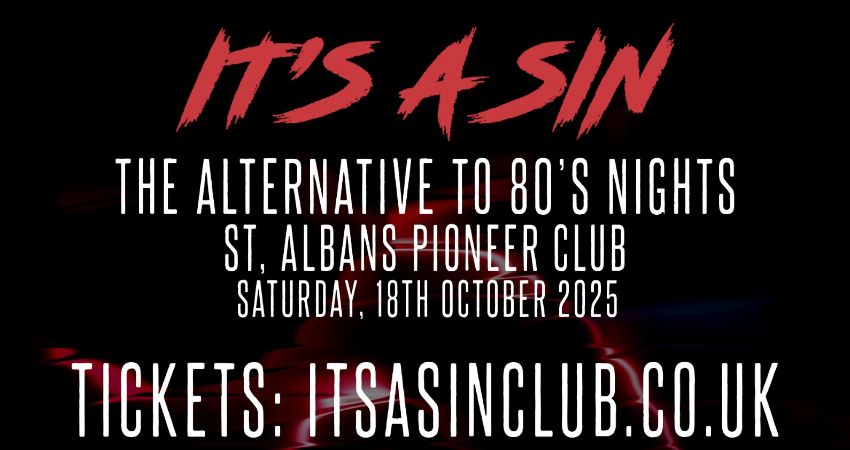 IT'S A SIN - ST ALBANS 2025! 