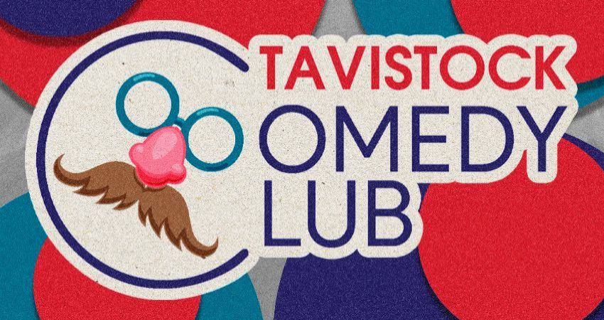TAVISTOCK COMEDY CLUB 