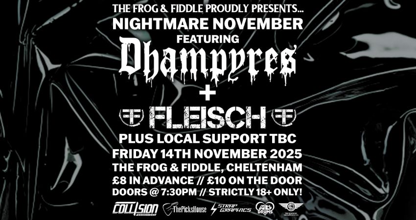 NIGHTMARE NOVEMBER // DHAMPYRES // FLEISCH // PLUS LOCAL SUPPORT TBC 