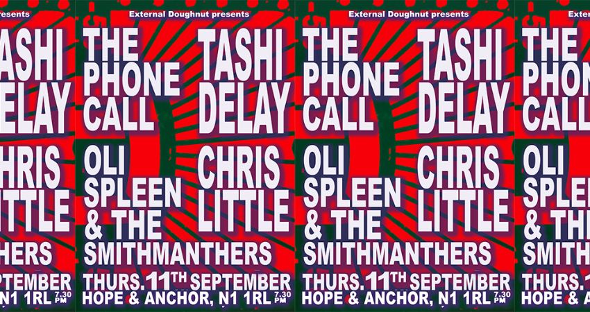 The Phone Call, Tashi Delay, Oli Spleen & The Smithmanthers, Chris Little