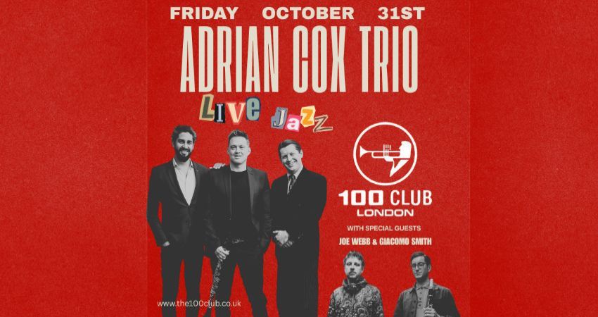 Adrian Cox Trio with special guests Joe Webb + Giacomo Smith