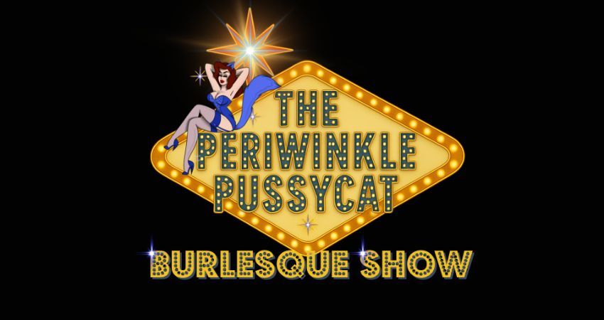 The Periwinkle Pussycat Burlesque Show - Live at The Holy Hobo 