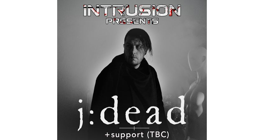 Intrusion special with live show from j:dead