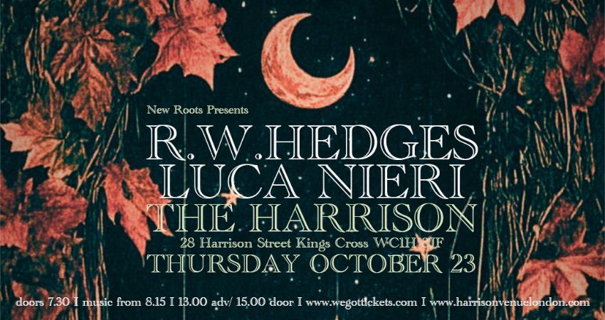 NEW ROOTS: RW HEDGES & LUCA NIERI 