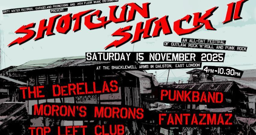 Shotgun Shack II, an all-day festival of Outlaw Rock'n'Roll and Punk Rock 15 Nov 25