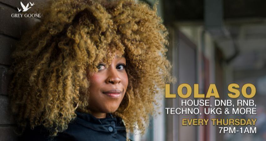 Grey Goose presents Lola So 