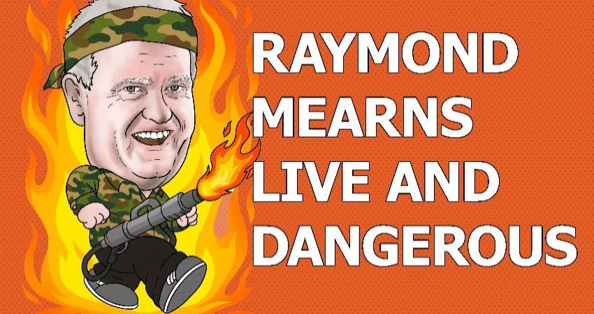 Raymond Mearns: Live and Dangerous! 