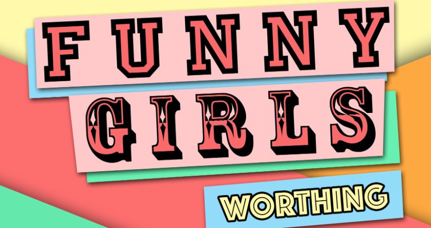 Funny Girls! Worthing // 25Sep25