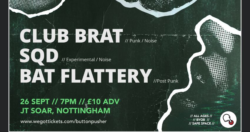 Club Brat, SQD & Bat Flattery @ JT Soar 
