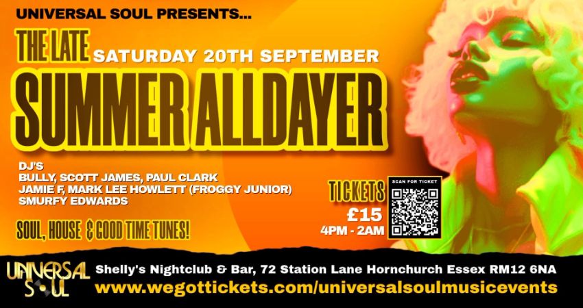 UNIVERSAL SOUL PRESENTS THE LATE SUMMER ALL DAYER 