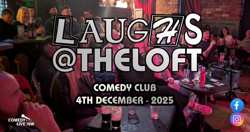 LAUGHS@THELOFT Comedy Club - December 2025 
