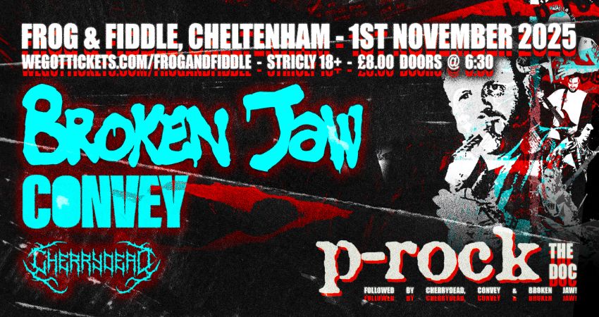 BROKEN JAW // CONVEY // CHERRYHEAD // FT. 'P-ROCK: THE DOC' - FULL SCREENING! 