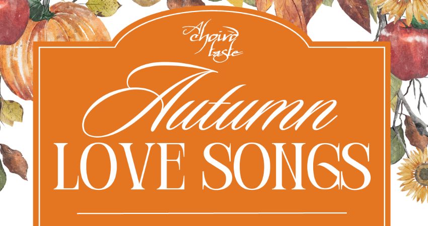 A Choir'd Taste present Autumn Love Songs 