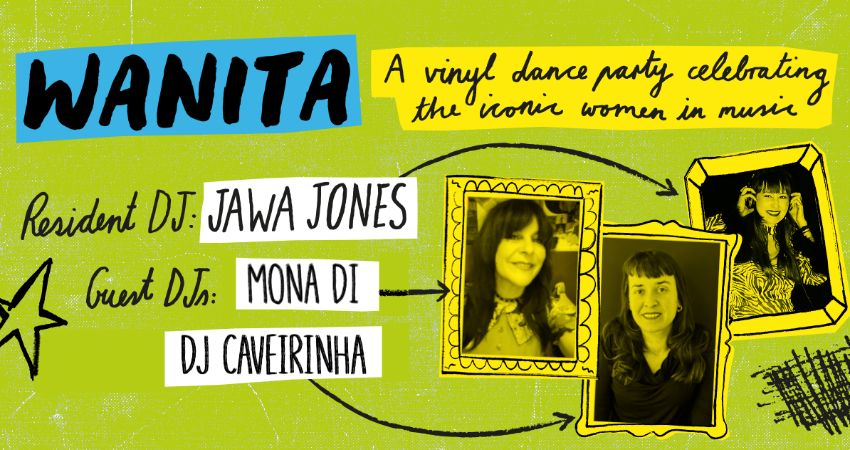 WANITA PARTY WITH JAWA JONES, MONA DI & DJ CAVEIRINHA 