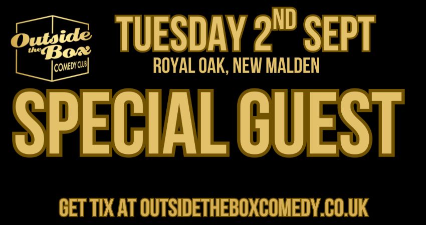 SPECIAL GUEST at Outside the Box Comedy Club, New Malden 