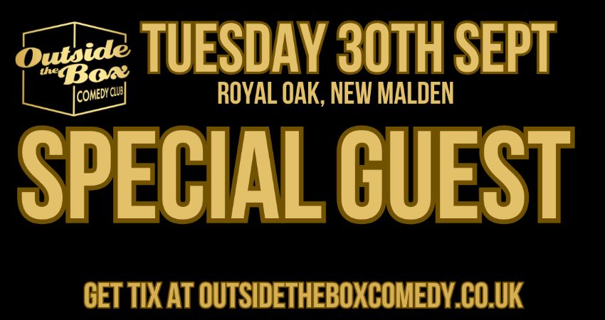 SPECIAL GUEST at Outside the Box Comedy Club, New Malden 