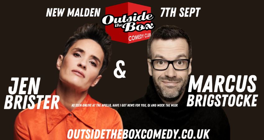 JEN BRISTER and MARCUS BRIGSTOCKE at Outside the Box Comedy Club, New Malden 