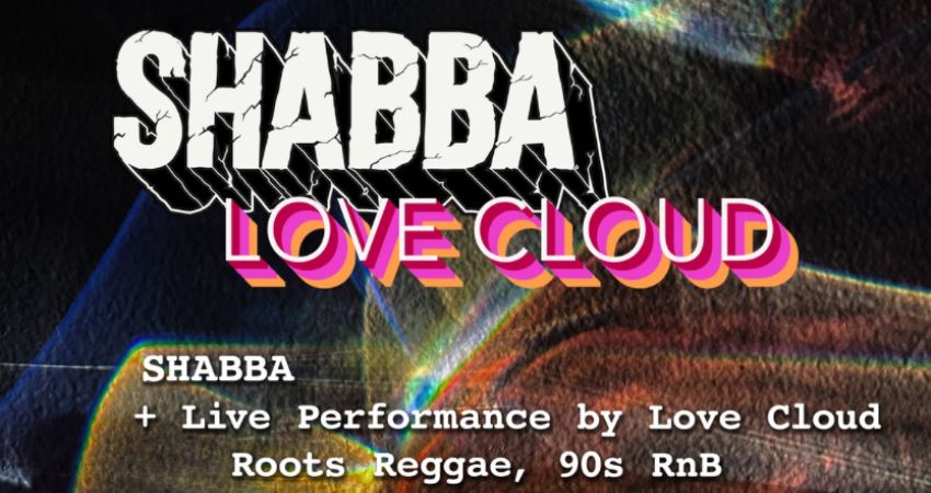 SHABBA presents Love Cloud (Live)