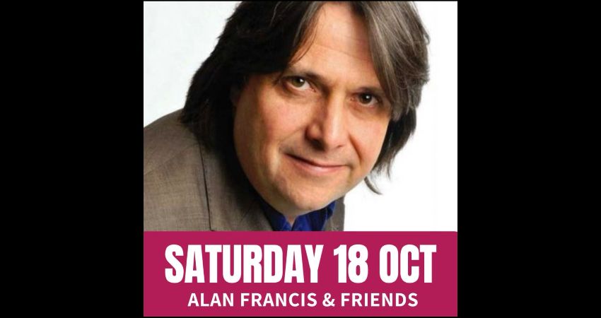 Saturday Comedy with Alan Francis & Friends 