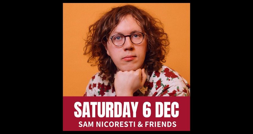 Saturday Comedy with Sam Nicoresti & Friends 