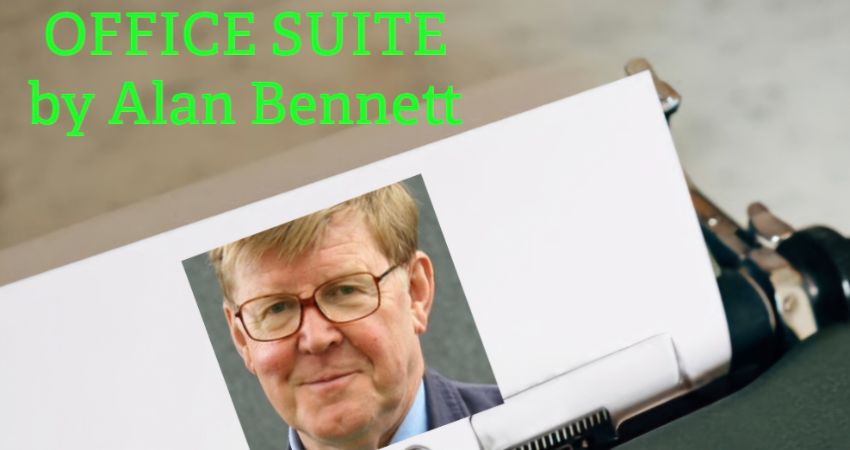 Office Suite by Alan Bennett