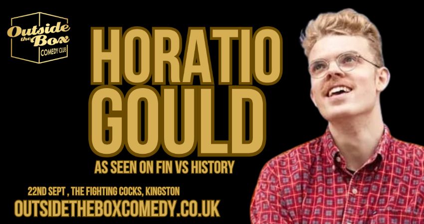 HORATIO GOULD at Outside the Box Comedy Club at the Fighting Cocks pub