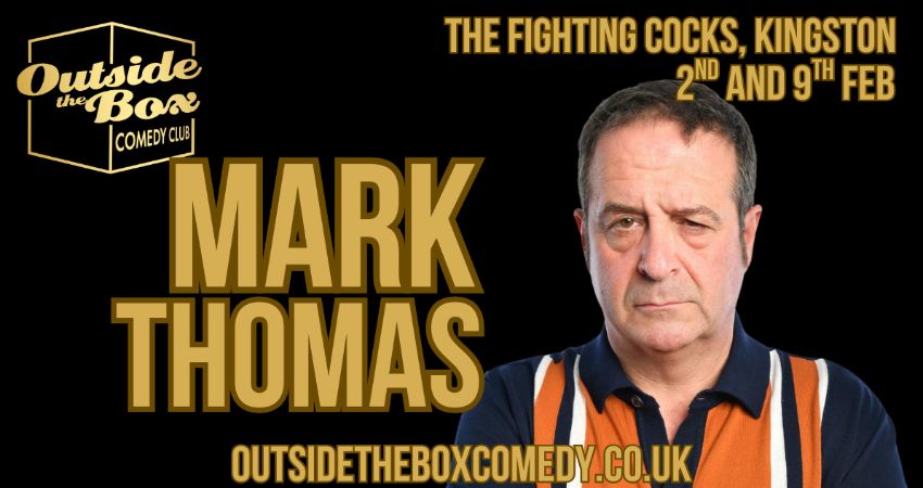 MARK THOMAS at Outside the Box Comedy Club at the Fighting Cocks pub