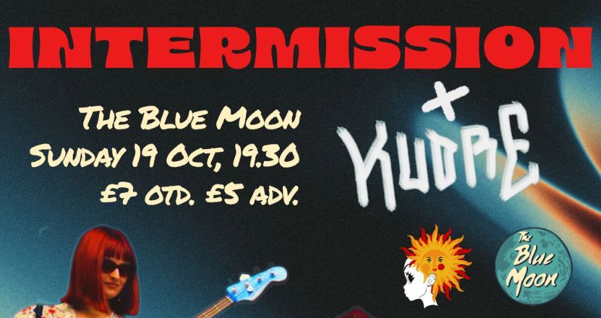 INTERMISSION // @ Blue Moon