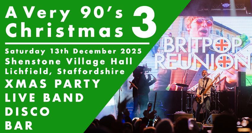 A Very '90s Christmas 3 with 'Britpop Reunion' presented by Andy Starkey - Shenstone 13/12/2025 