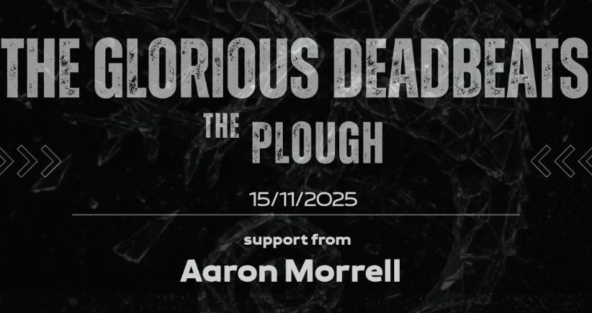The Glorious Deadbeats @ The Plough