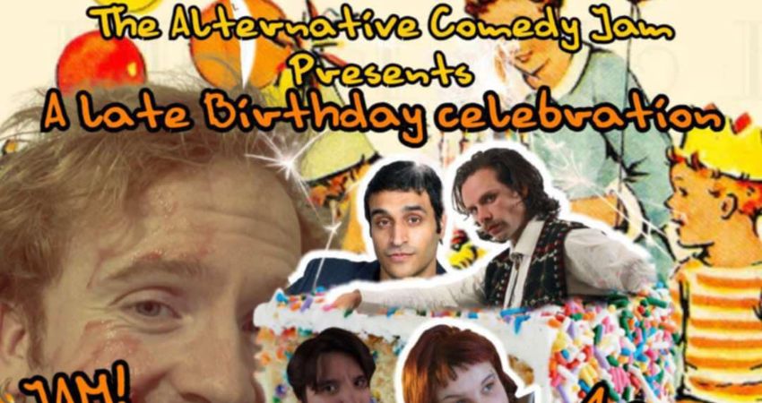The Alternative Comedy Jam's Late Birthday Celebration! 