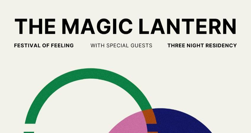 The Magic Lantern - Festival of Feeling - Night 3 