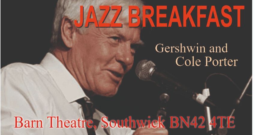 Jazz Breakfast, Triumph and Tragedy, The music and songs of Gershwin and Cole Porter 