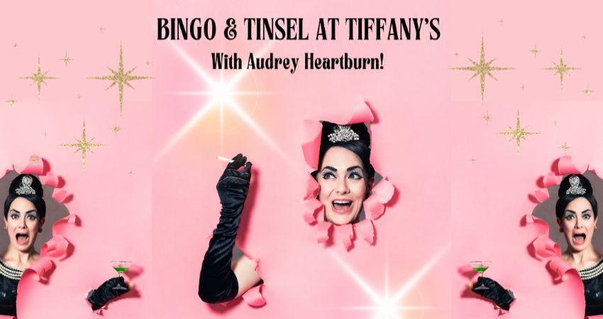 Bingo & Tinsel at Tiffany's with Audrey Heartburn! 