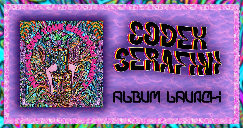 Codex Serafini - Album Launch w/ Sierpinski + more tba